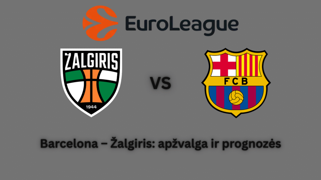 Lažybos internetu Žalgiris Barcelona Eurolyga
