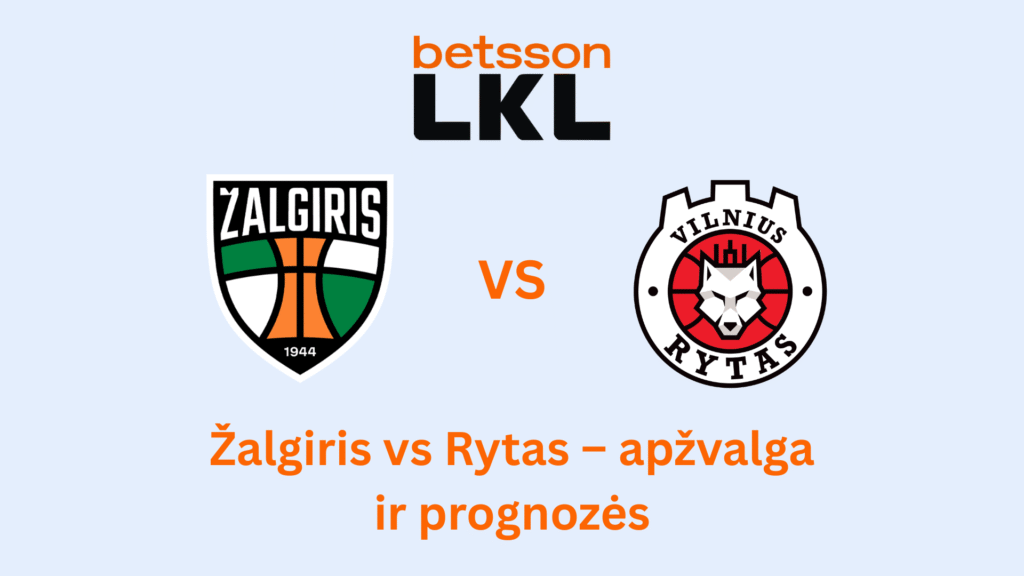 Lažybos internetu LKL Žalgiris vs Rytas