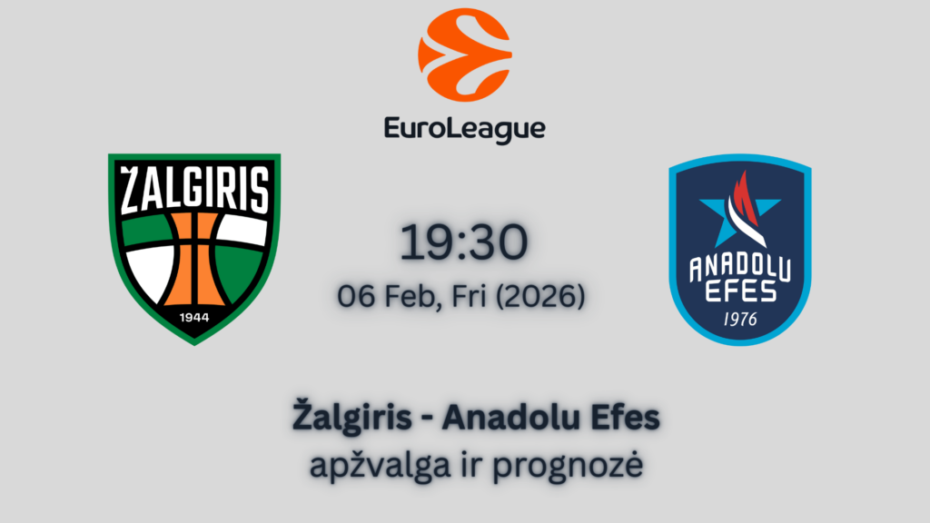 Eurolyga 2026 lažybos internetu Žalgiris VS Anadolu Efes